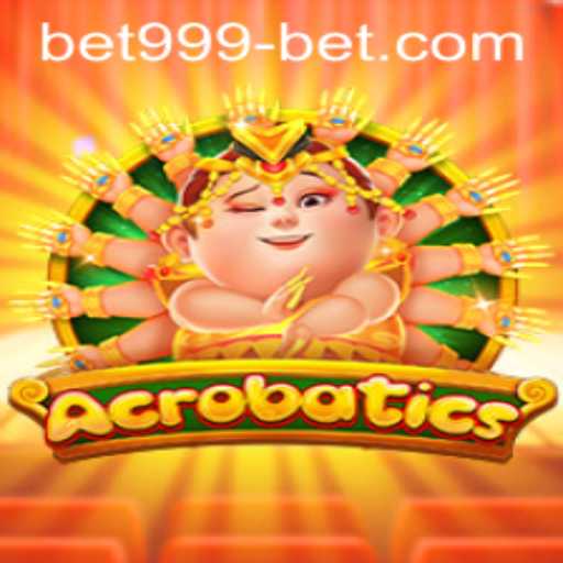 Acrobatics Game and Bet999: A Comprehensive Guide