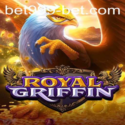 RoyalGriffin: A New Era of Gaming with Bet999